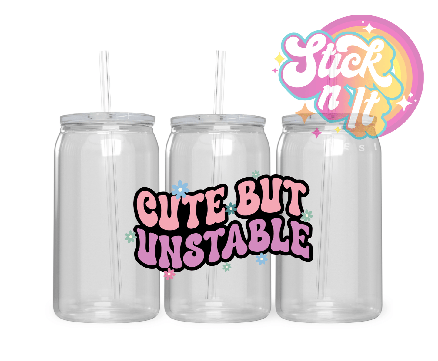CUTE BUT UNSTABLE ACRYLIC CUP - Stick N It