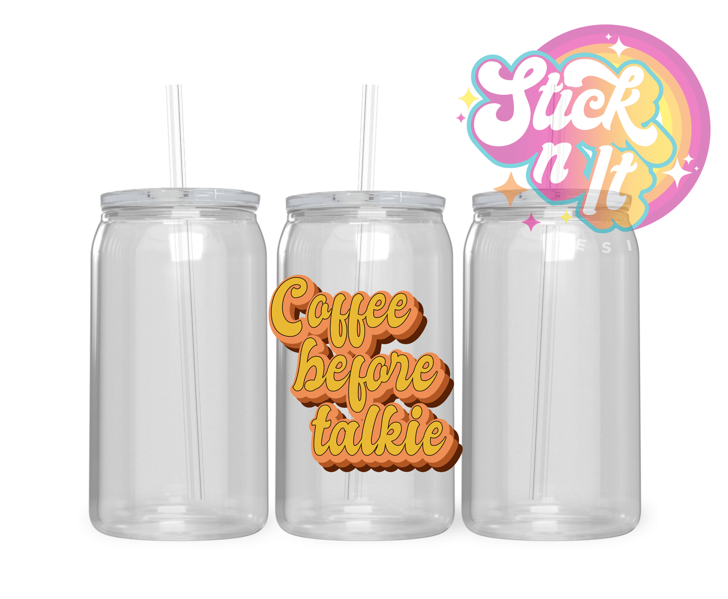 COFFEE BEFORE TALKIE ACRYLIC CUP - Stick N It