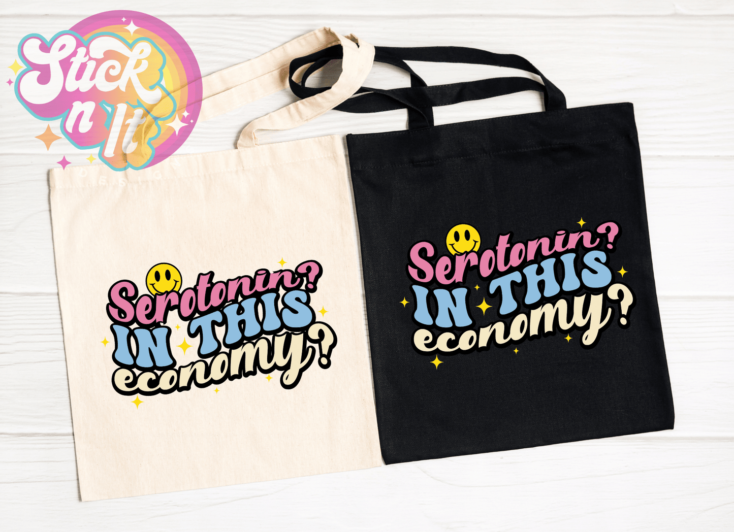 SEROTONIN? IN THIS ECONOMY? REUSABLE TOTE BAG - Stick N It