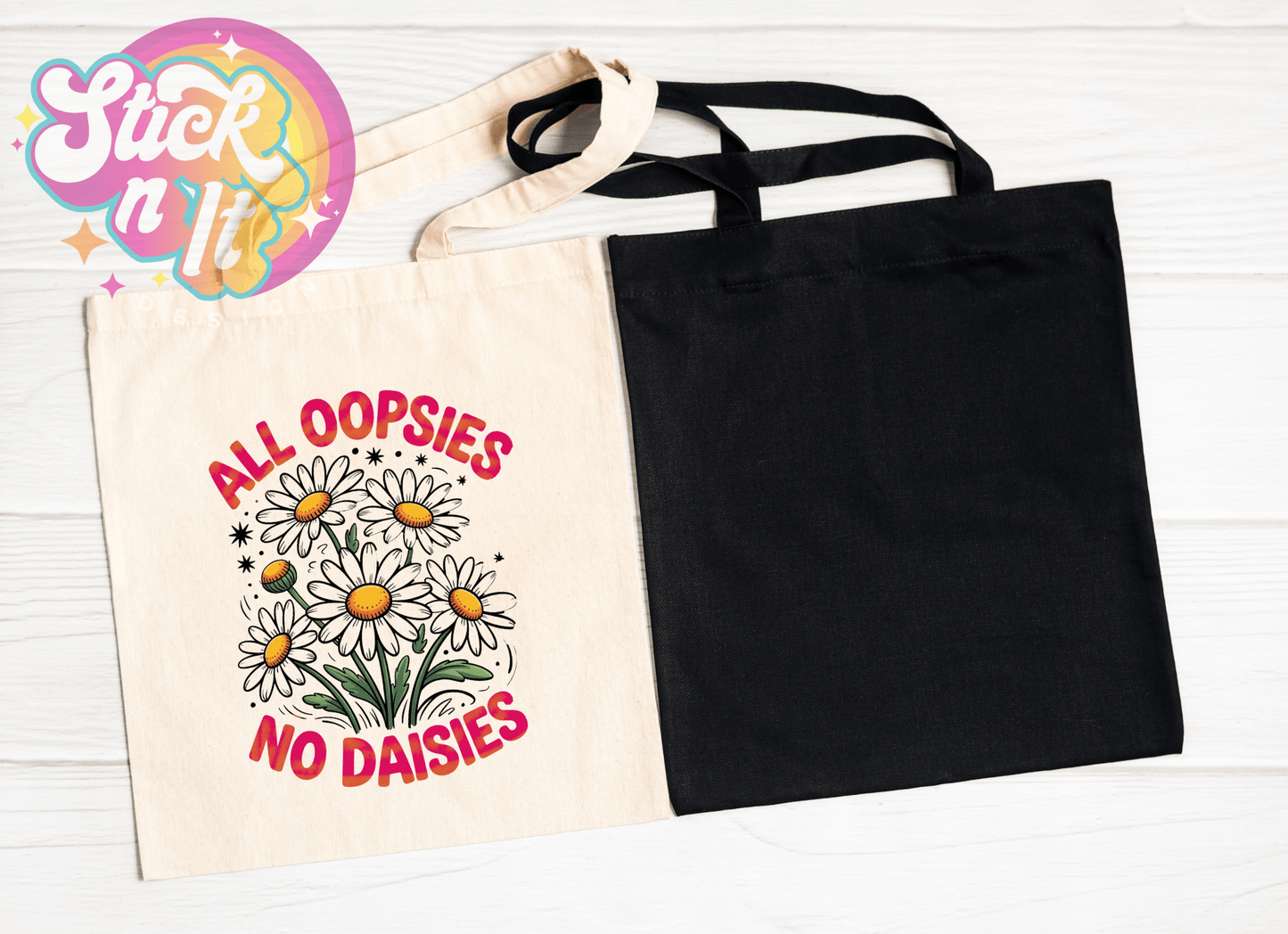 ALL OOPSIES NO DAISIES REUSABLE TOTE BAG - Stick N It