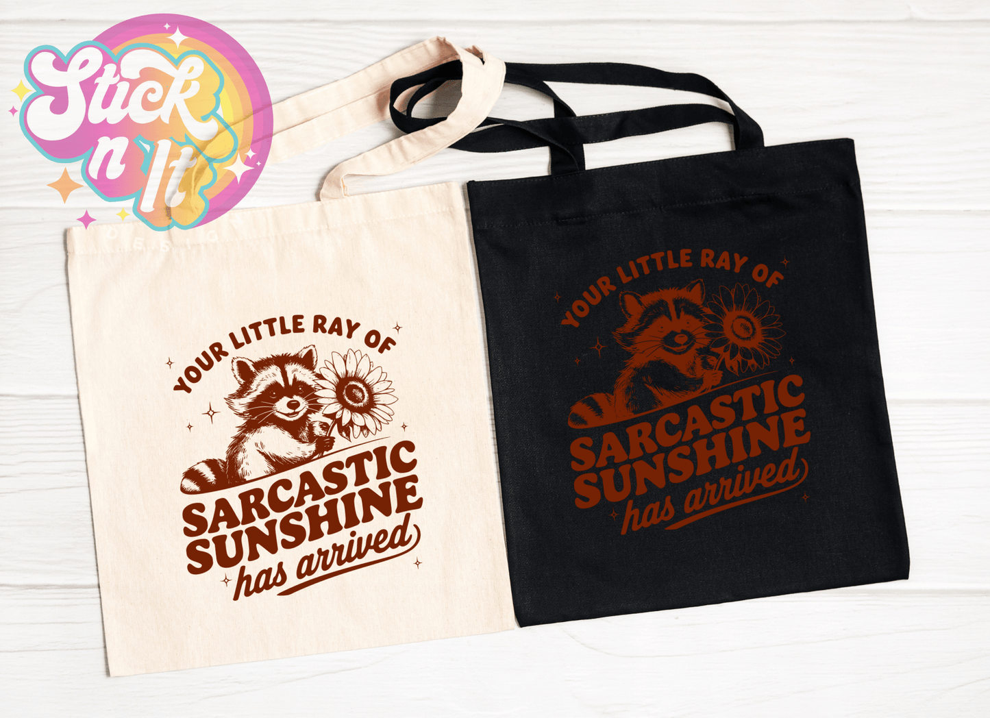 LITTLE RAY OF SARCASTIC SUNSHINE REUSABLE TOTE BAG - Stick N It