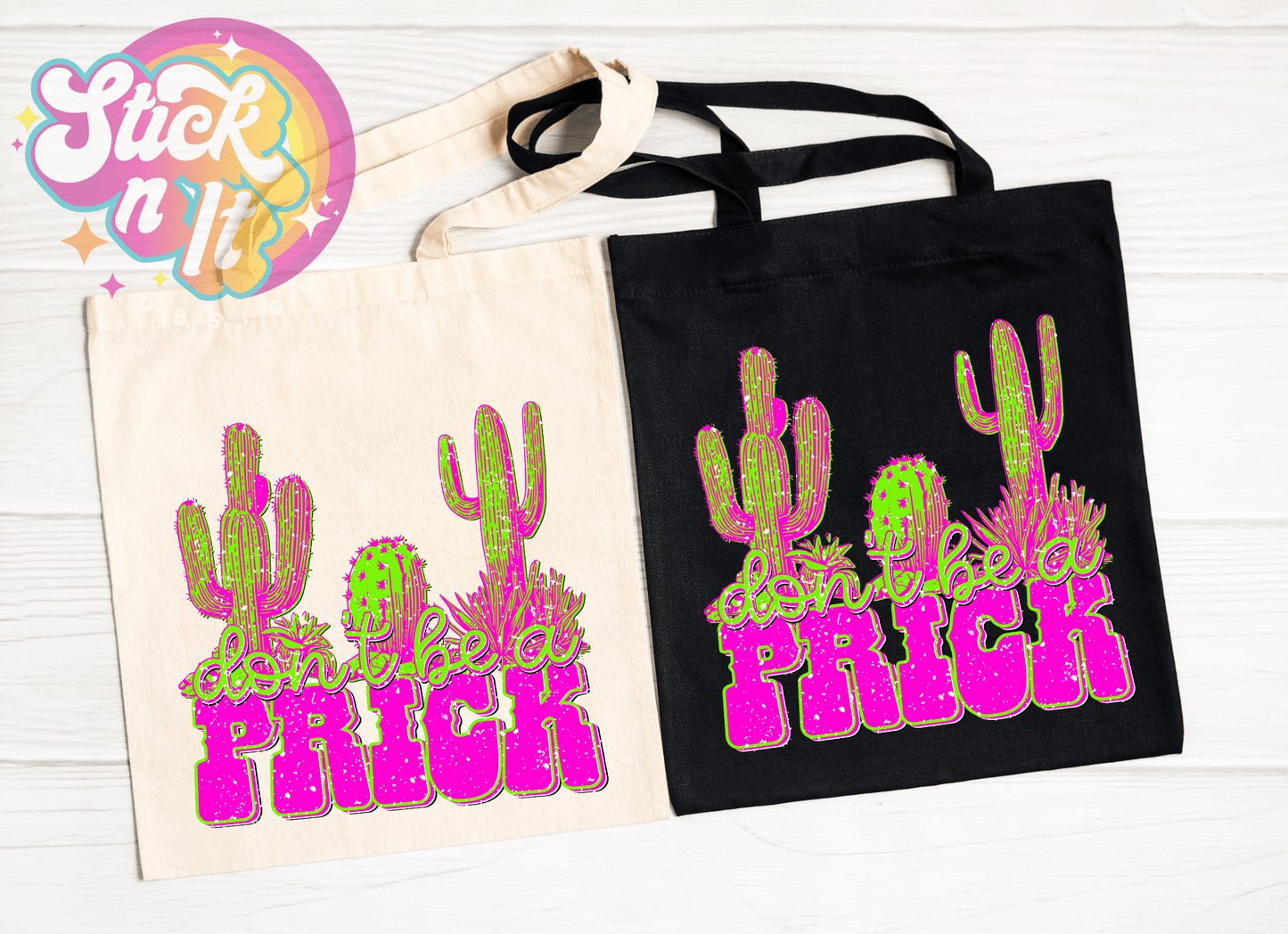 DON'T BE A PRICK REUSABLE TOTE BAG - Stick N It