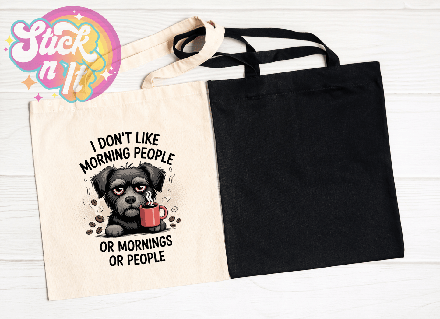 I DON'T LIKE MORNING PEOPLE REUSABLE TOTE BAG - Stick N It