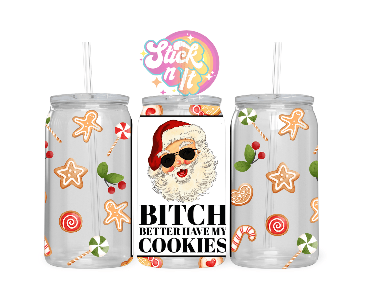 BITCH BETTER HAVE MY COOKIES ACRYLIC CUP - Stick N It