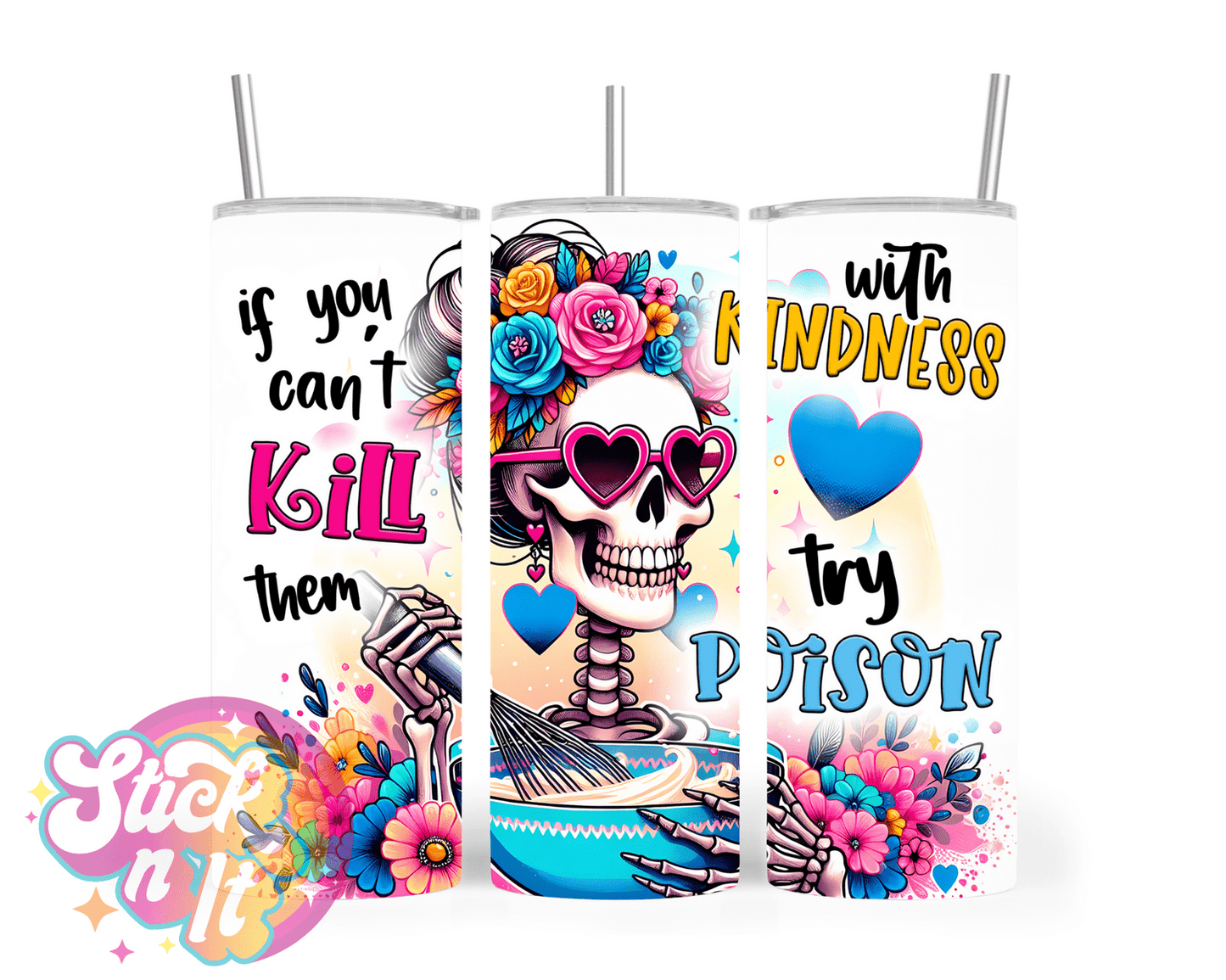 KILL THEM WITH KINDNESS INSULATED TUMBLER - Stick N It