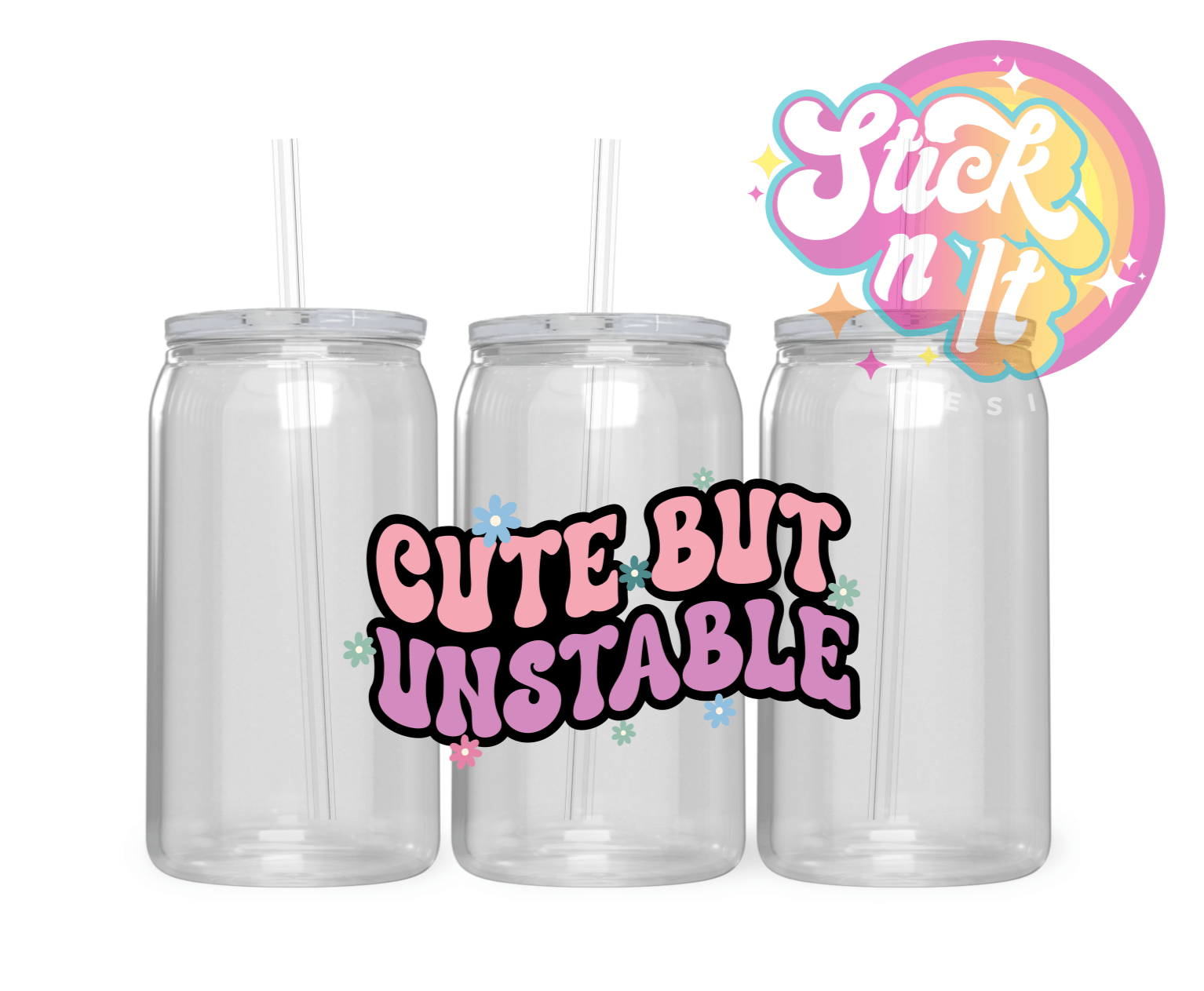 CUTE BUT UNSTABLE ACRYLIC CUP - Stick N It