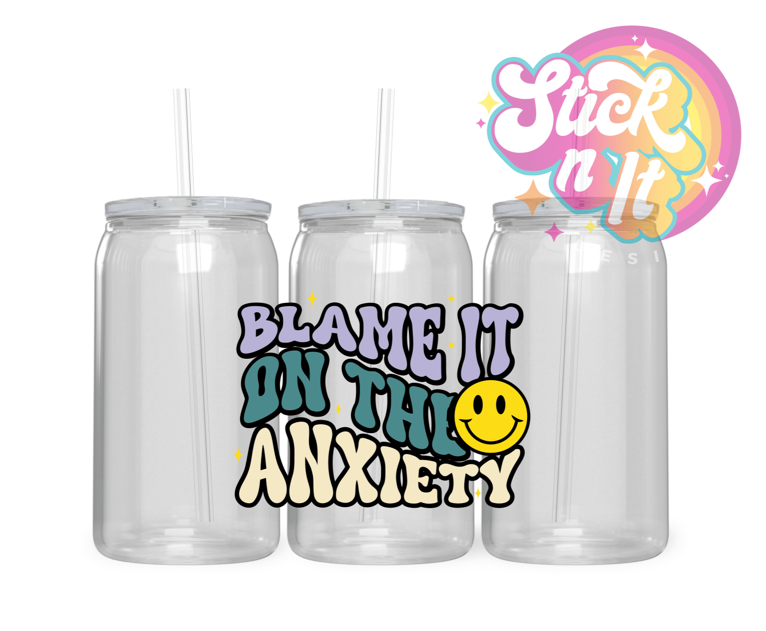 BLAME IT ON THE ANXIETY ACRYLIC CUP - Stick N It
