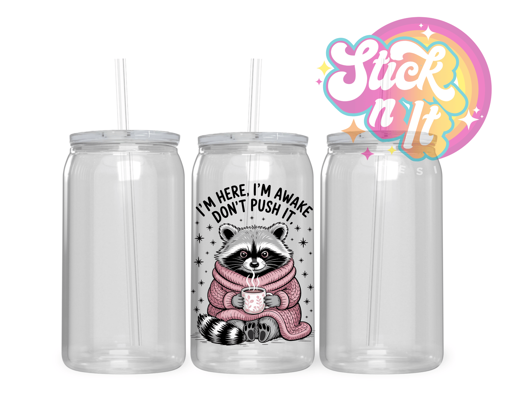 I'M HERE, I'M AWAKE ACRYLIC CUP - Stick N It