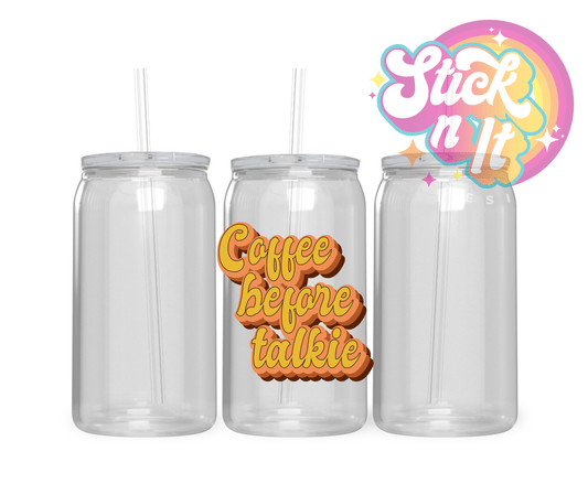 COFFEE BEFORE TALKIE ACRYLIC CUP - Stick N It