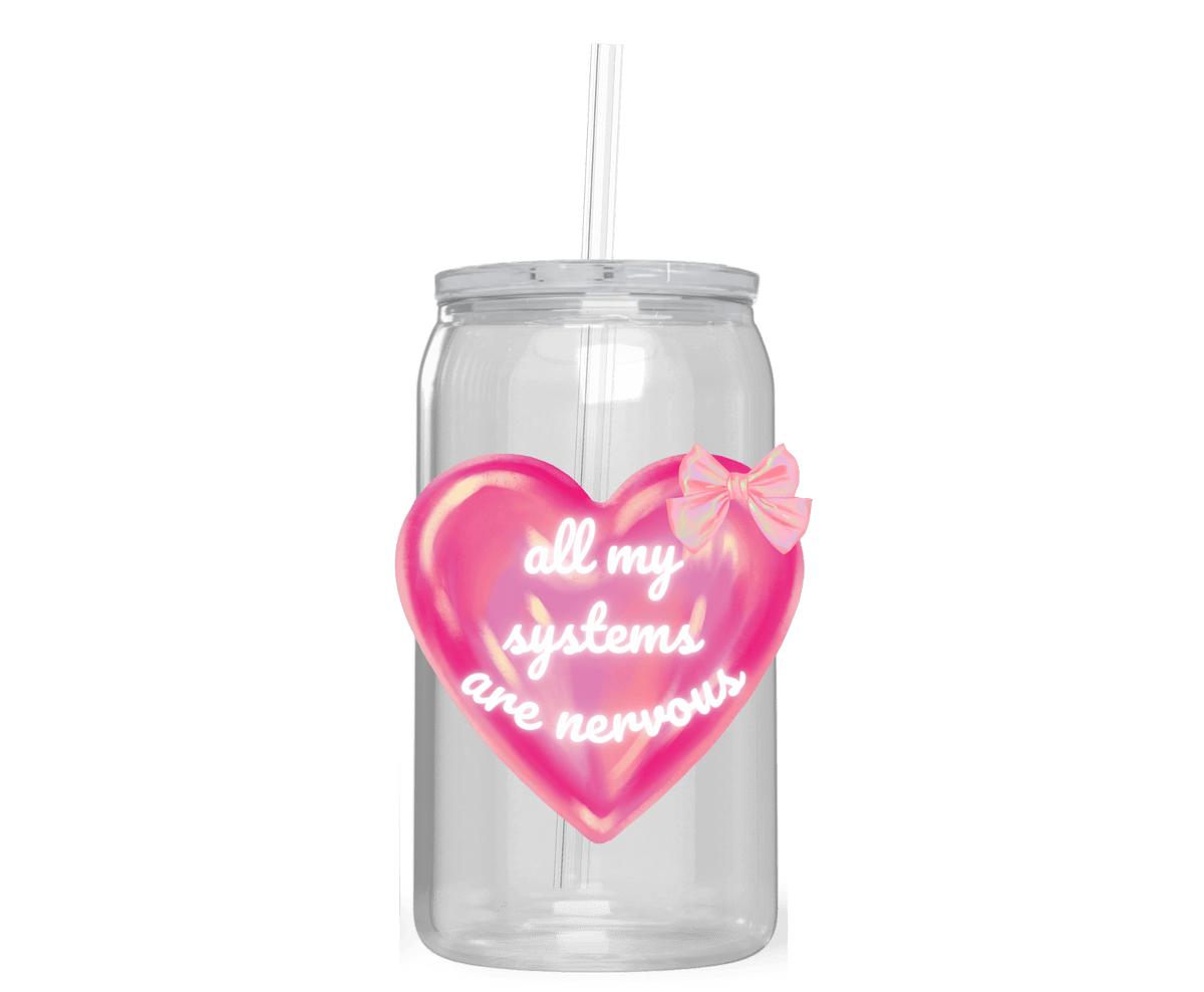 ALL MY SYSTEMS ARE NERVOUS ACRYLIC CUP - Stick N It