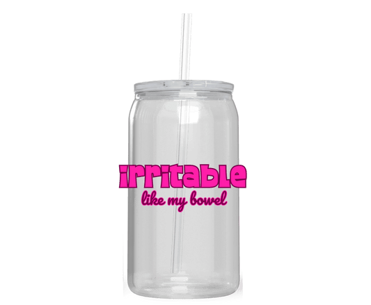 IRRITABLE LIKE MY BOWEL ACRYLIC CUP - Stick N It