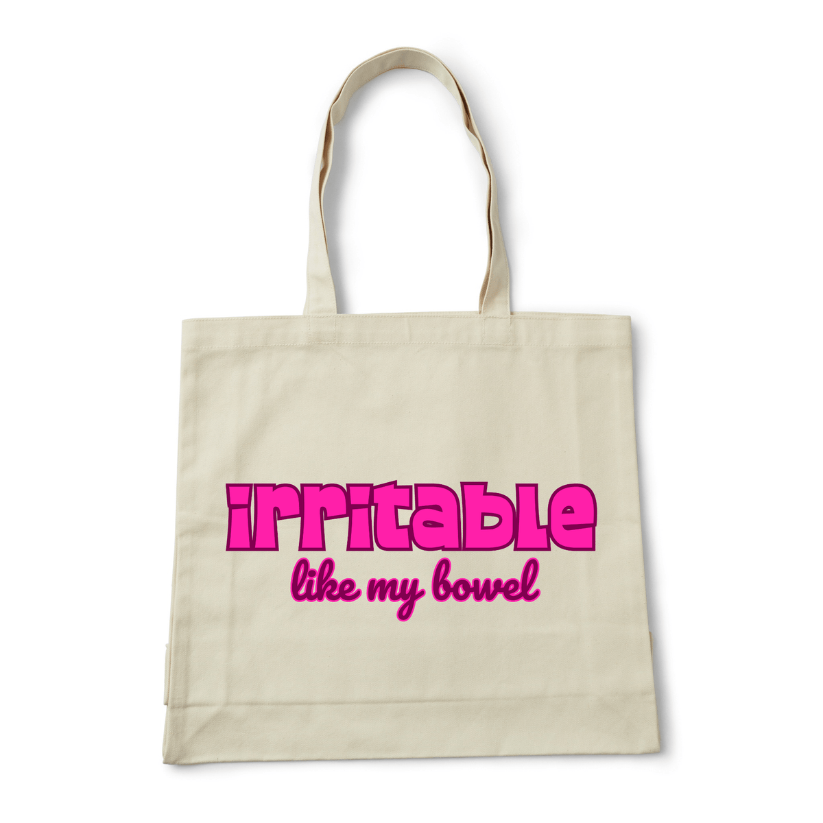 IRRITABLE LIKE MY BOWEL TOTE BAG - Stick N It