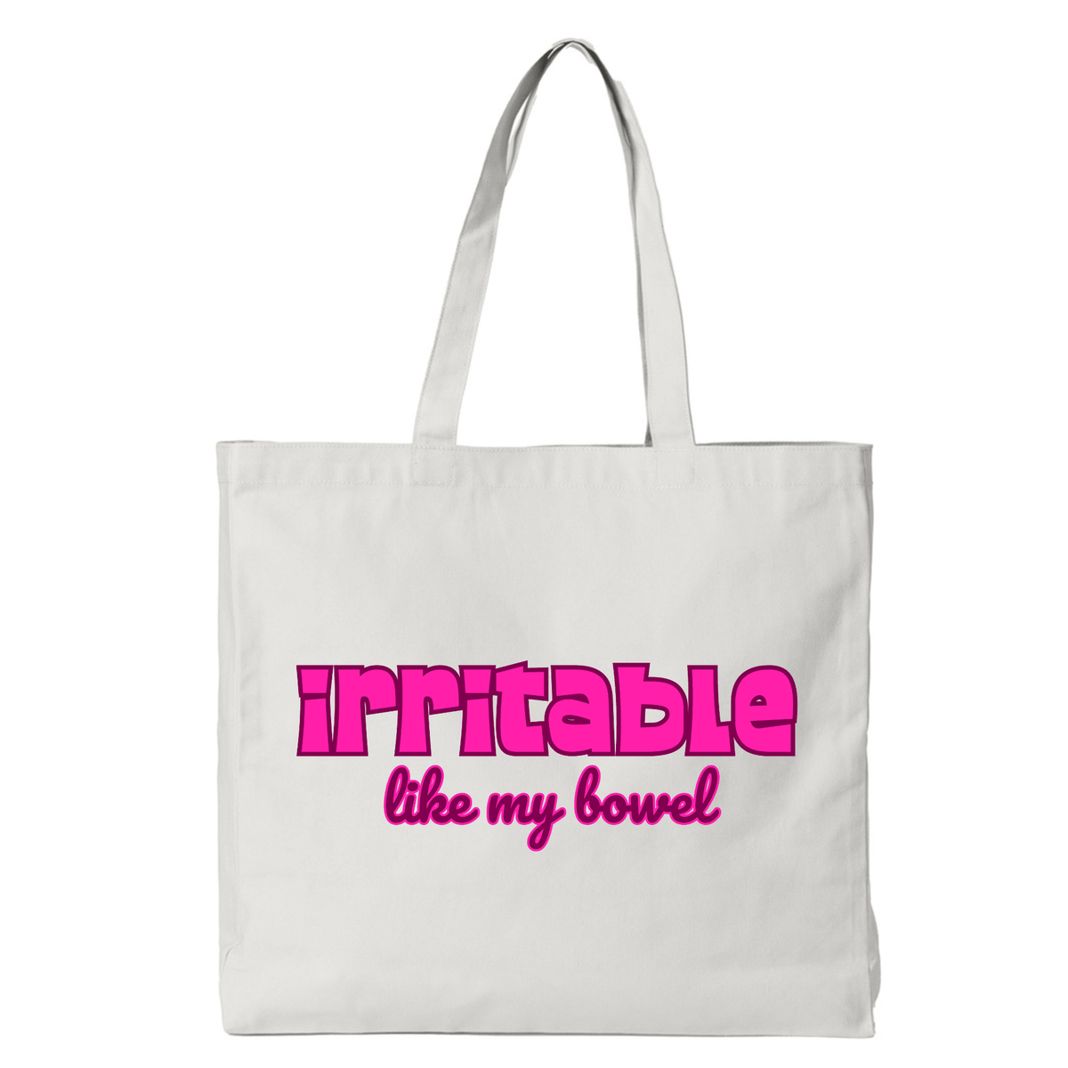 IRRITABLE LIKE MY BOWEL TOTE BAG - Stick N It