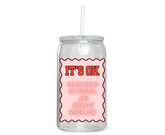 IT'S OK ACRYLIC CUP - Stick N It