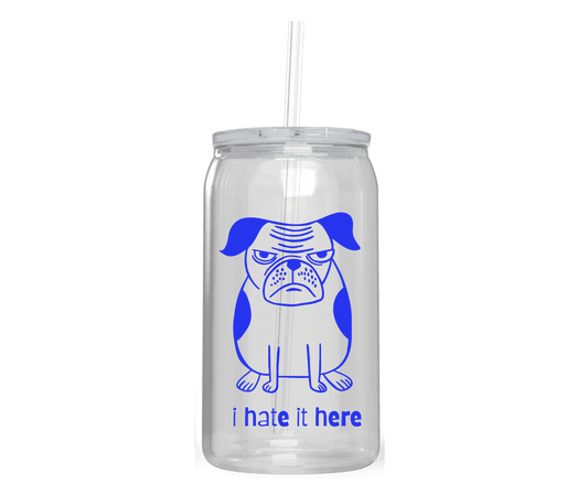 I HATE IT HERE ACRYLIC CUP - Stick N It
