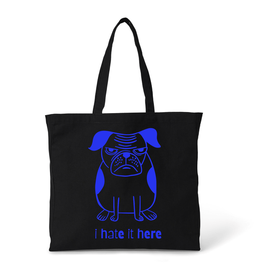 I HATE IT HERE TOTE BAG - Stick N It