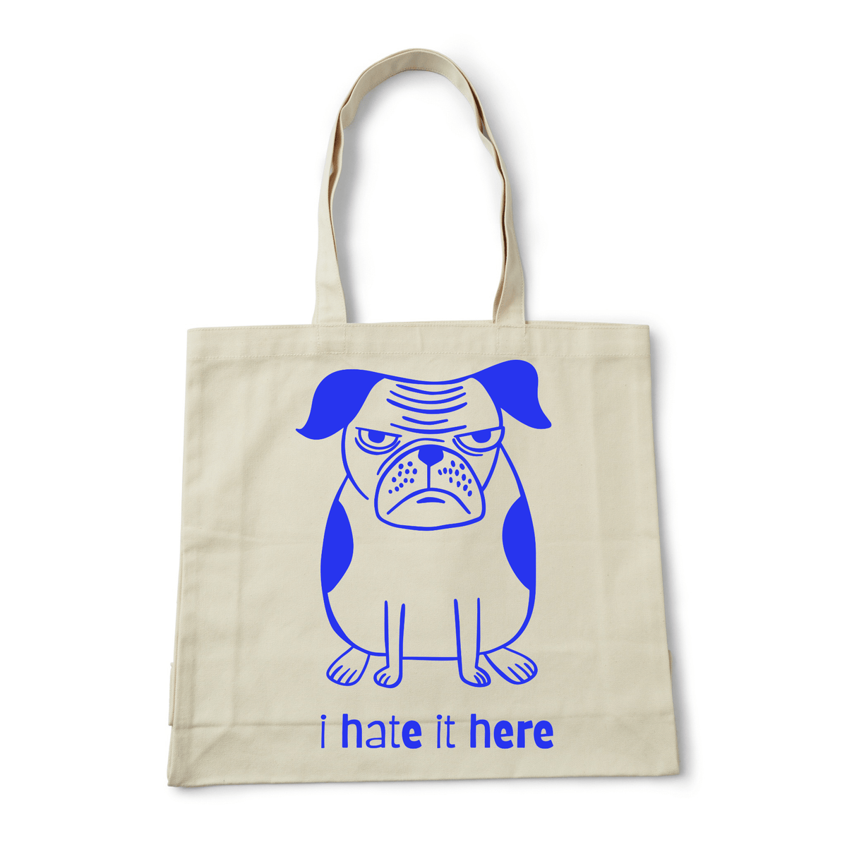 I HATE IT HERE TOTE BAG - Stick N It