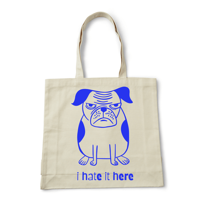 I HATE IT HERE TOTE BAG - Stick N It