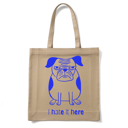 I HATE IT HERE TOTE BAG - Stick N It