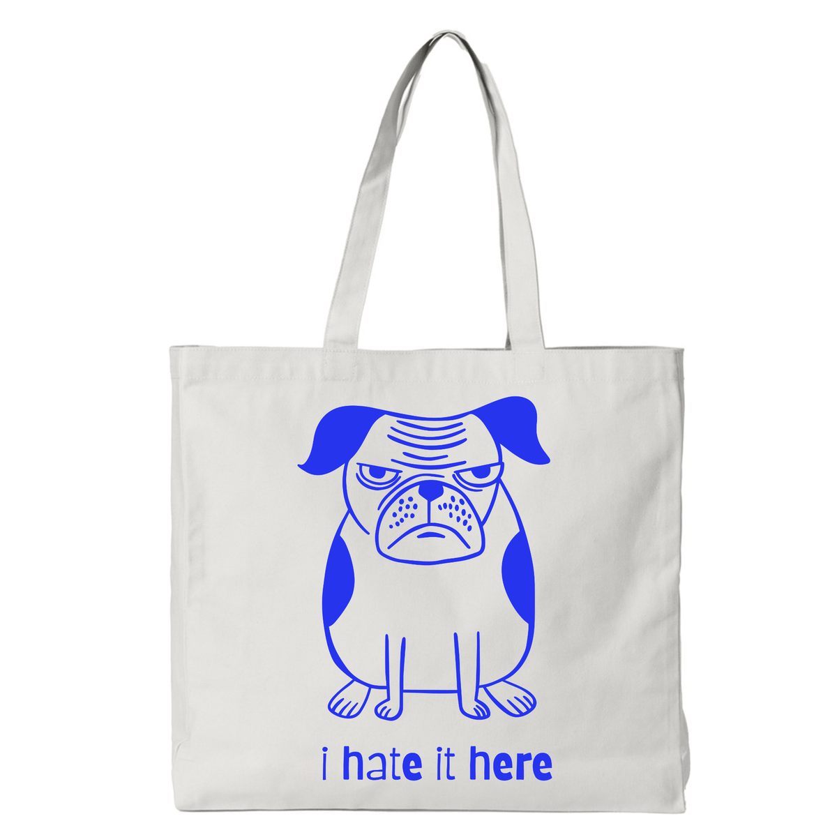 I HATE IT HERE TOTE BAG - Stick N It