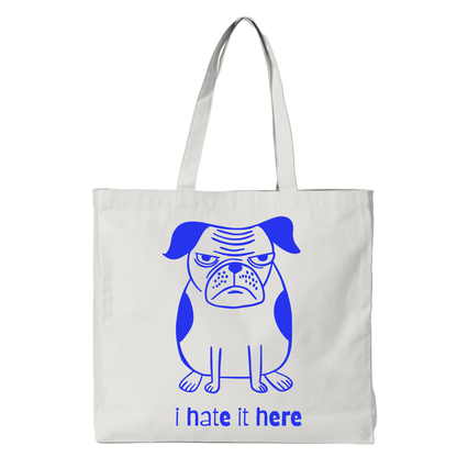 I HATE IT HERE TOTE BAG - Stick N It