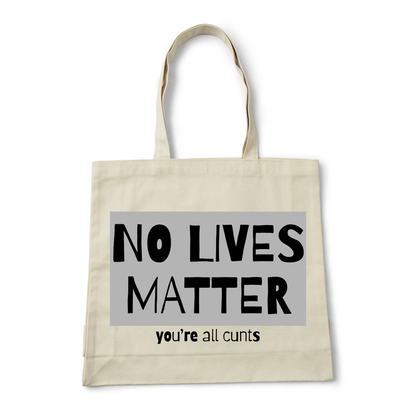 NO LIVES MATTER TOTE BAG - Stick N It