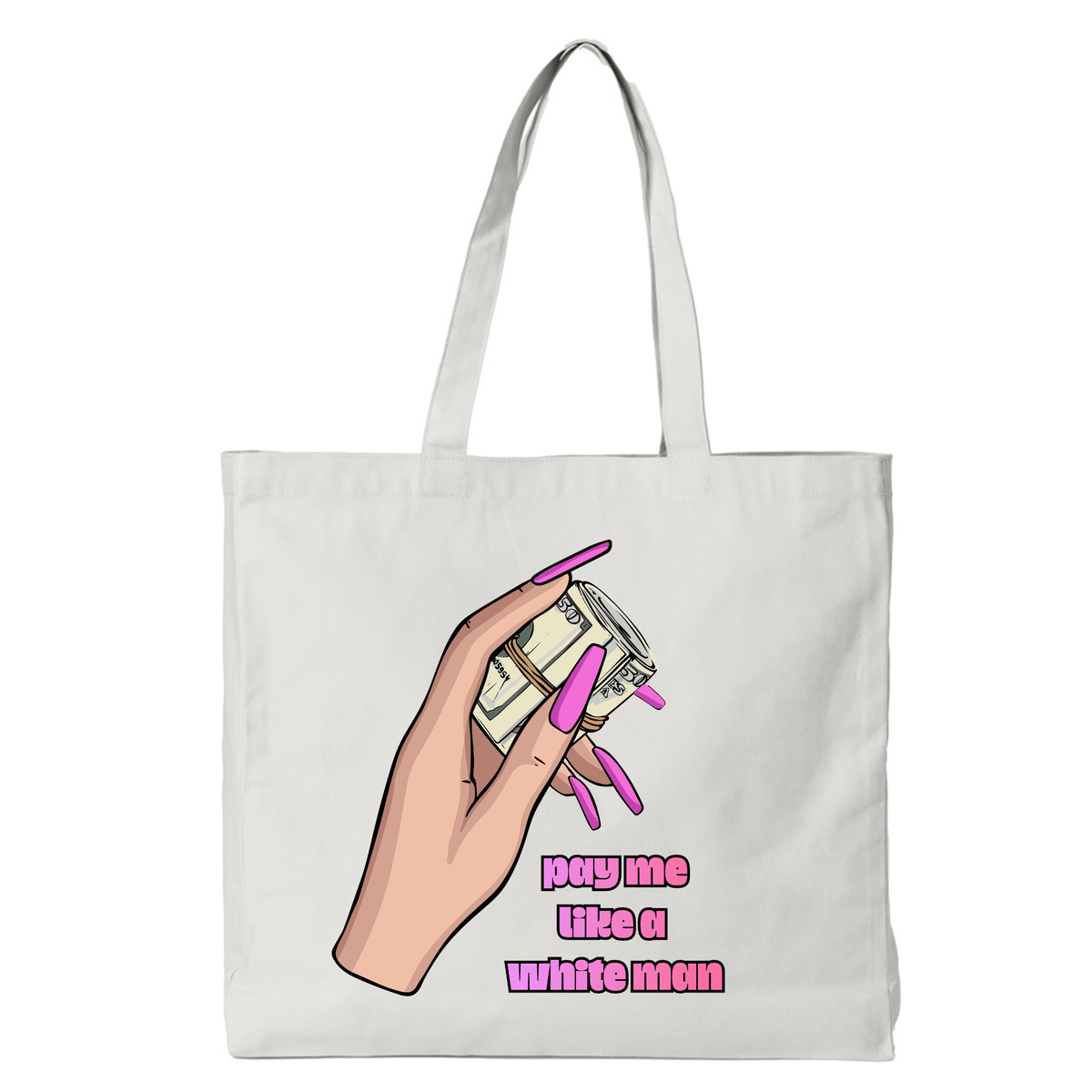 PAY ME LIKE A WHITE MAN TOTE BAG - Stick N It