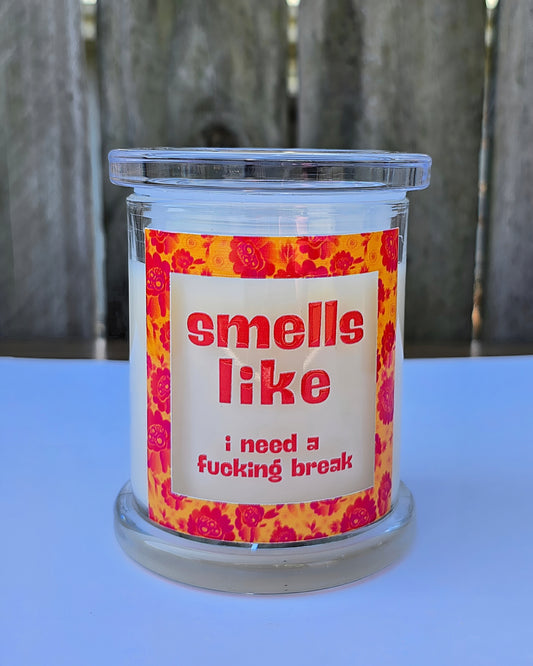 I NEED A FUCKING BREAK CANDLE - Stick N It
