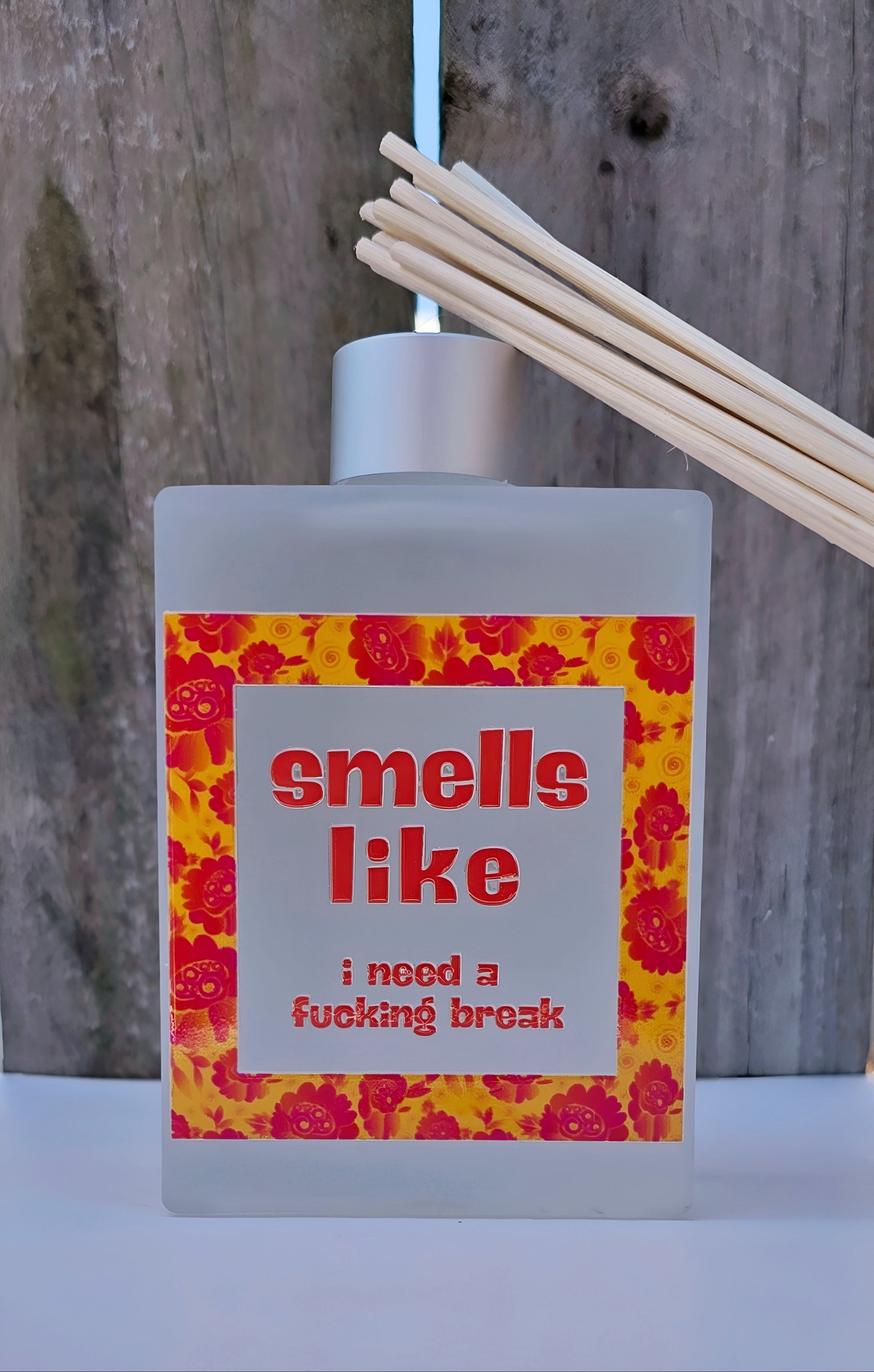 I NEED A FUCKING BREAK FRAGRANCED REED DIFFUSER - Stick N It
