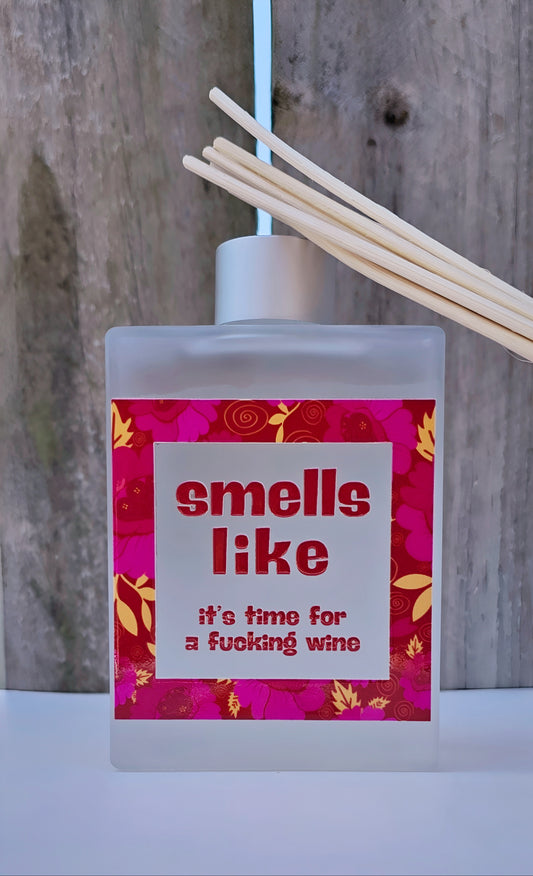 IT'S TIME FOR A FUCKING WINE FRAGRANCED REED DIFFUSER - Stick N It