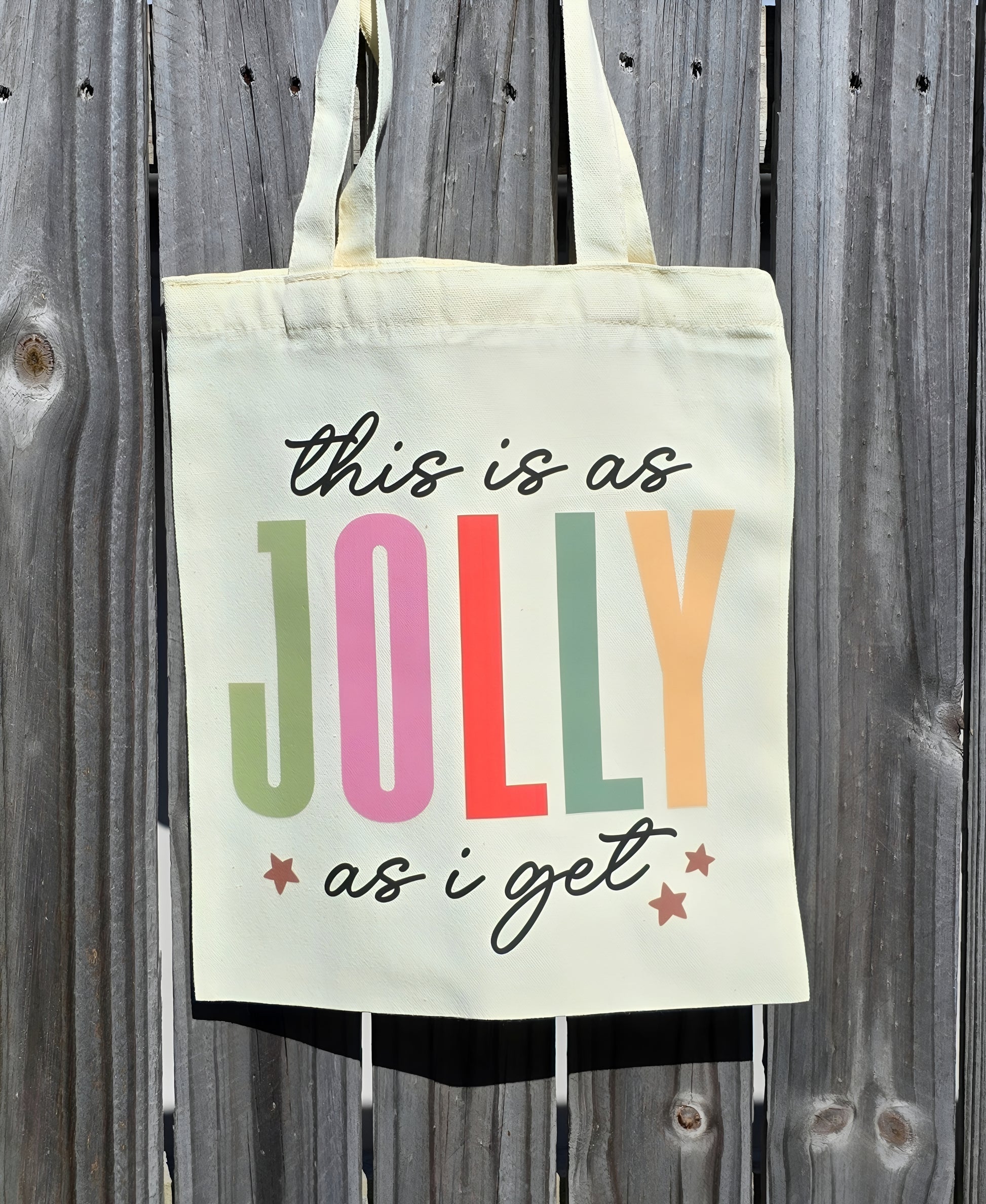 THIS IS AS JOLLY AS I GET REUSABLE TOTE BAG - Stick N It