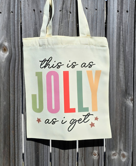 THIS IS AS JOLLY AS I GET REUSABLE TOTE BAG - Stick N It