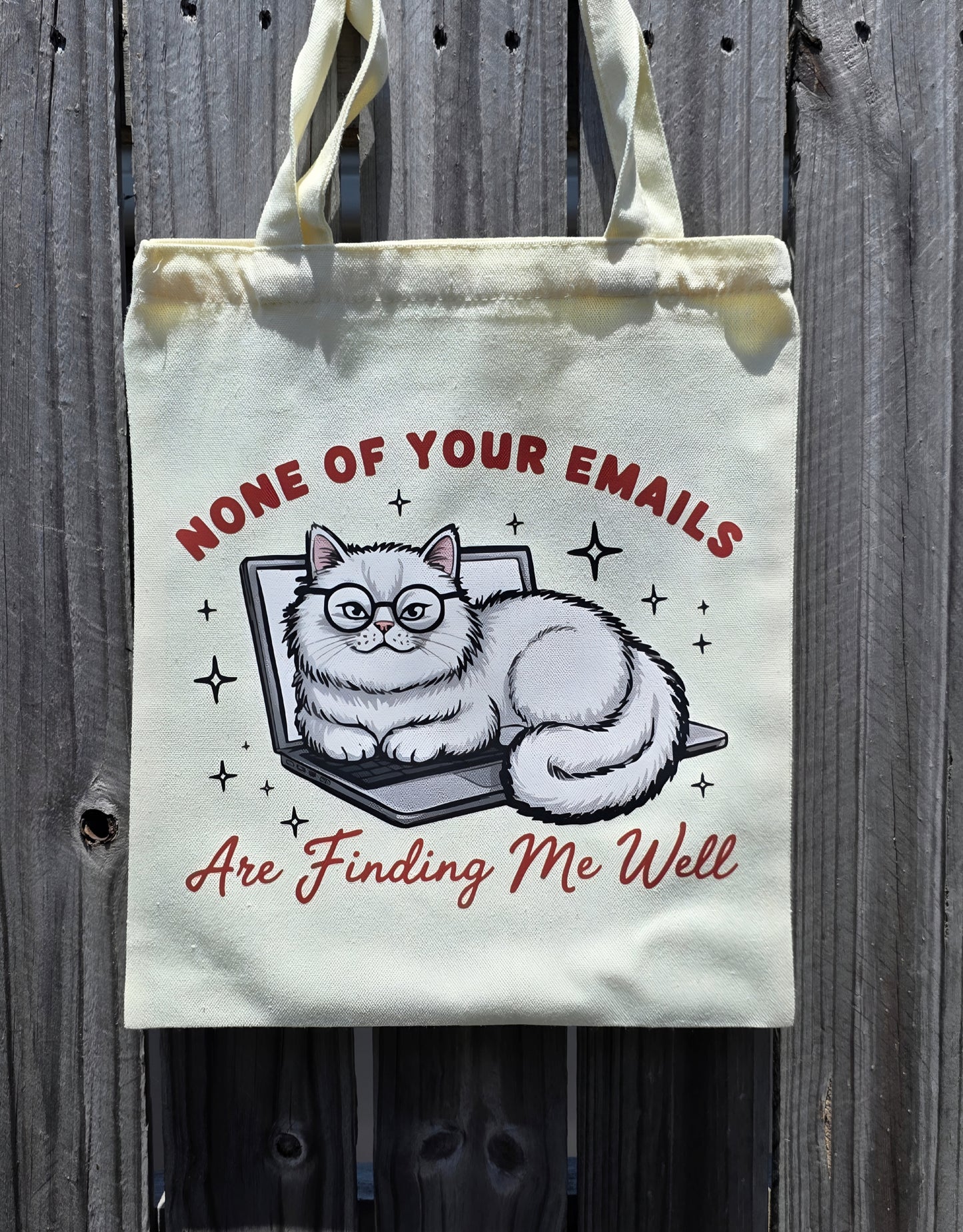 NONE OF YOUR EMAILS ARE FINDING ME WELL REUSABLE TOTE BAG - Stick N It