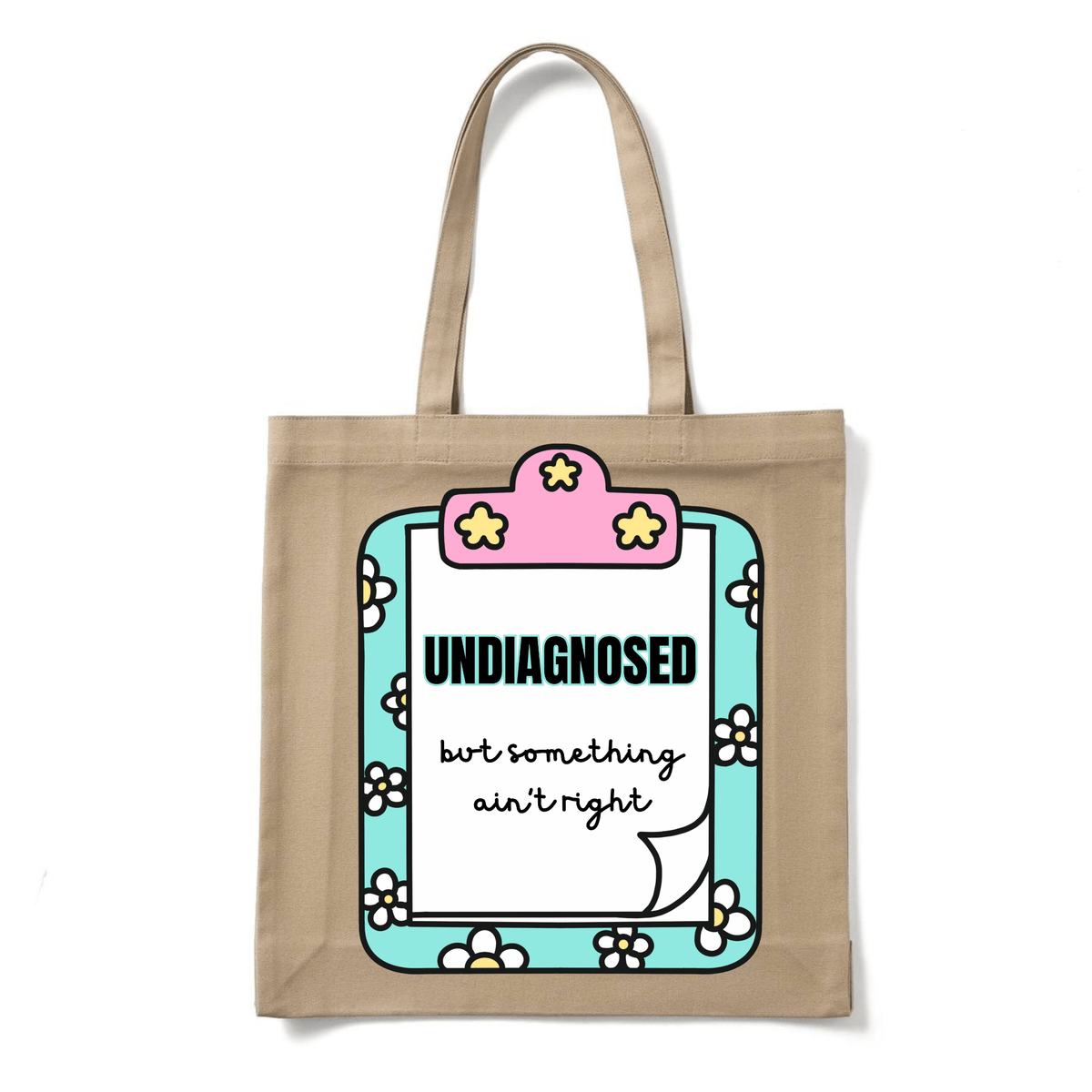 UNDIAGNOSED BUT SOMETHING AIN'T RIGHT TOTE BAG - Stick N It