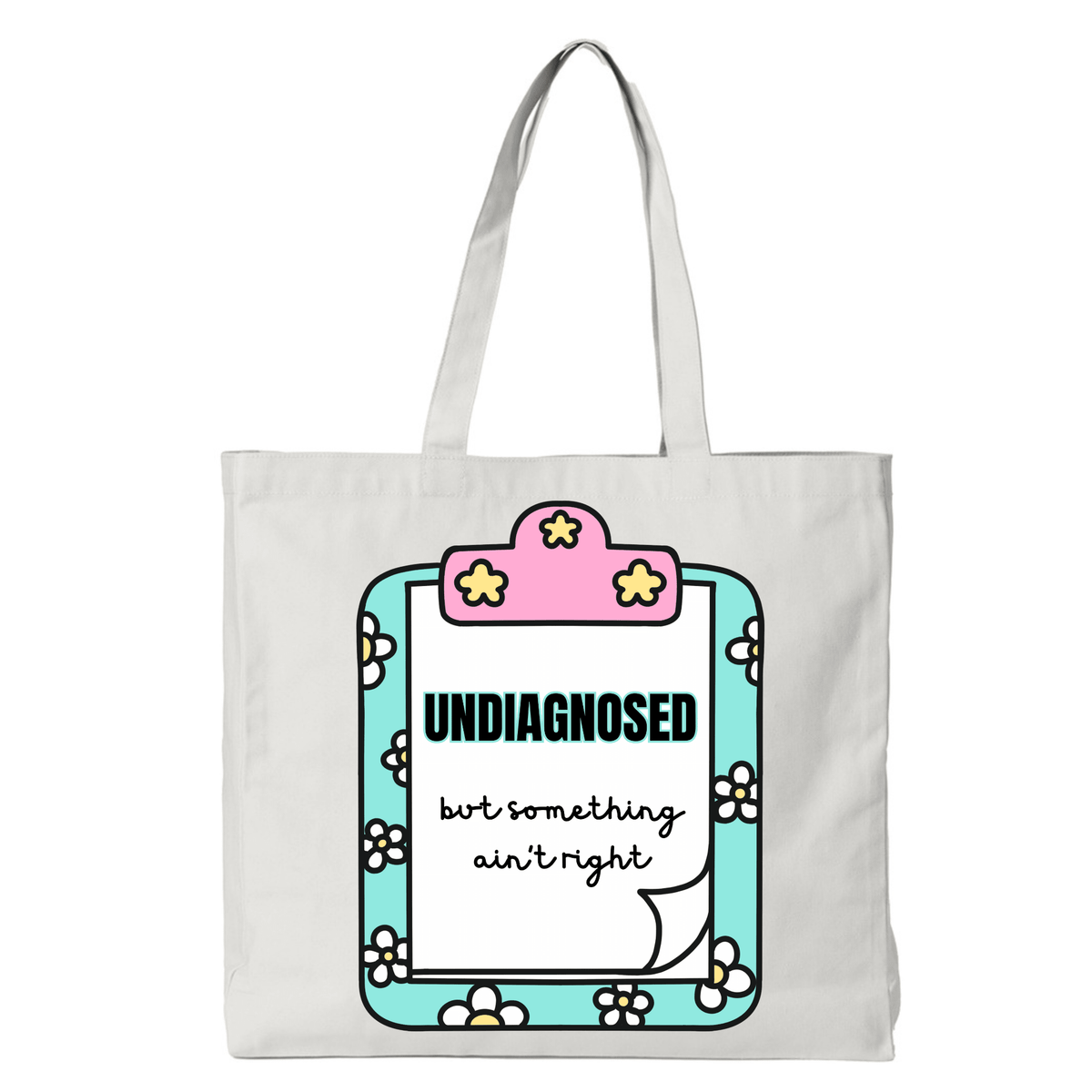 UNDIAGNOSED BUT SOMETHING AIN'T RIGHT TOTE BAG - Stick N It