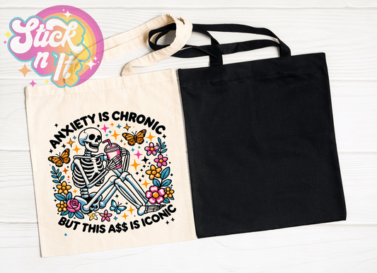 ANXIETY IS CHRONIC BUT THIS ASS IS ICONIC REUSABLE TOTE BAG - Stick N It