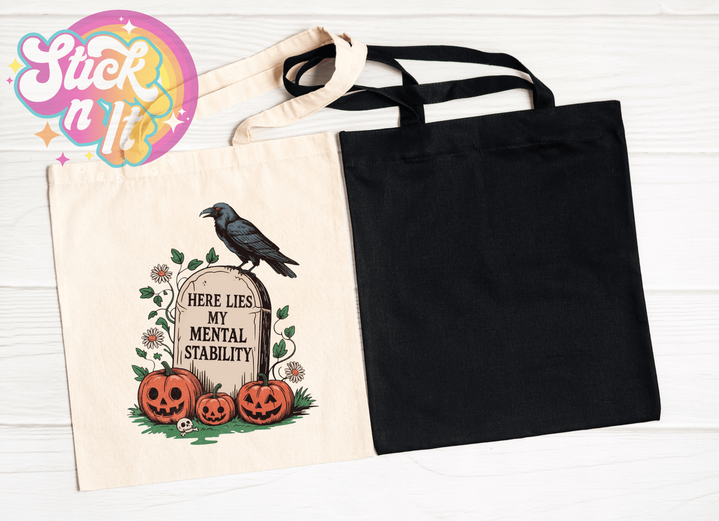 HERE LIES MY MENTAL STABILITY REUSABLE TOTE BAG - Stick N It