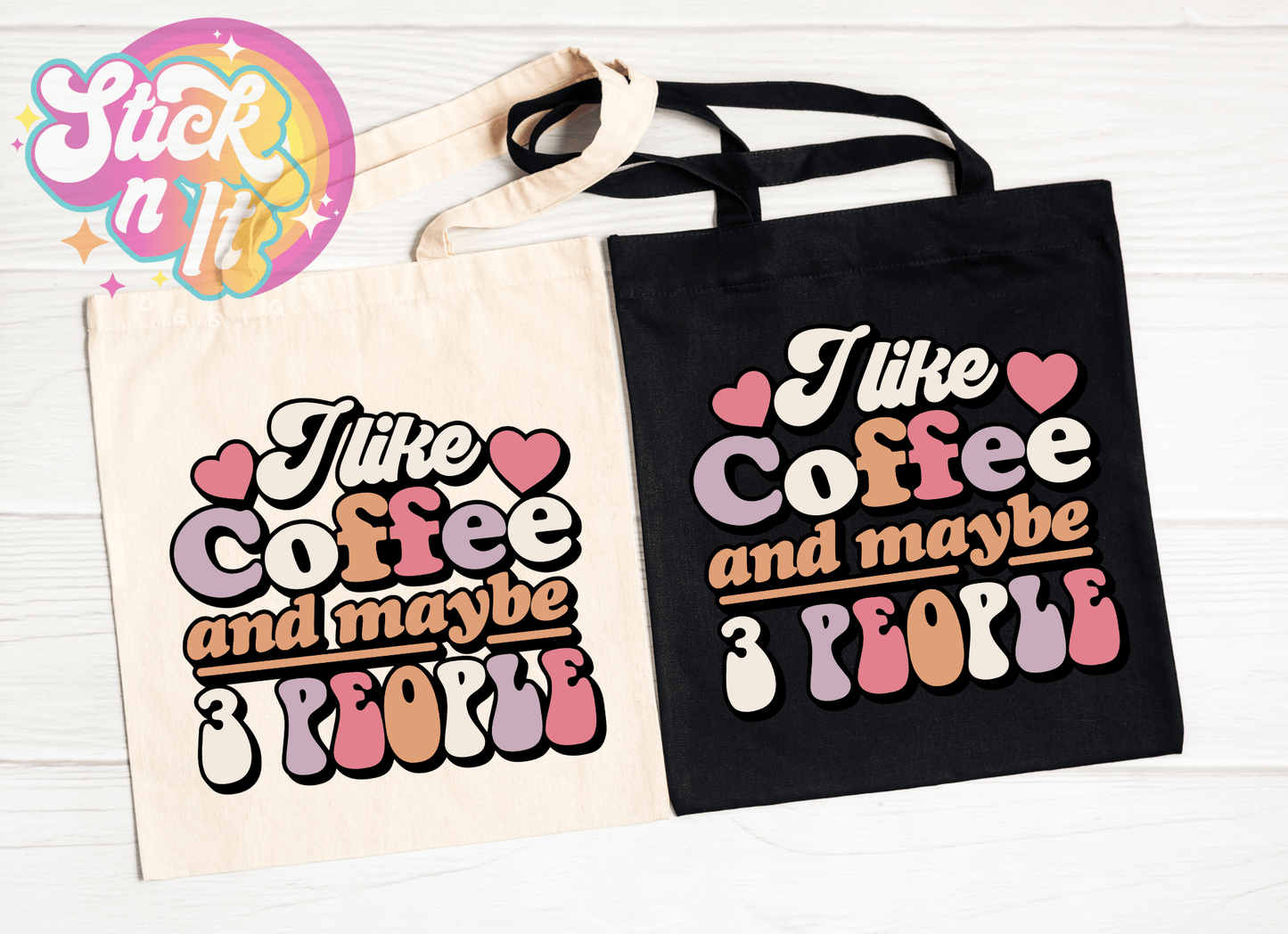 I LIKE COFFEE AND MAYBE 3 PEOPLE REUSABLE TOTE BAG - Stick N It