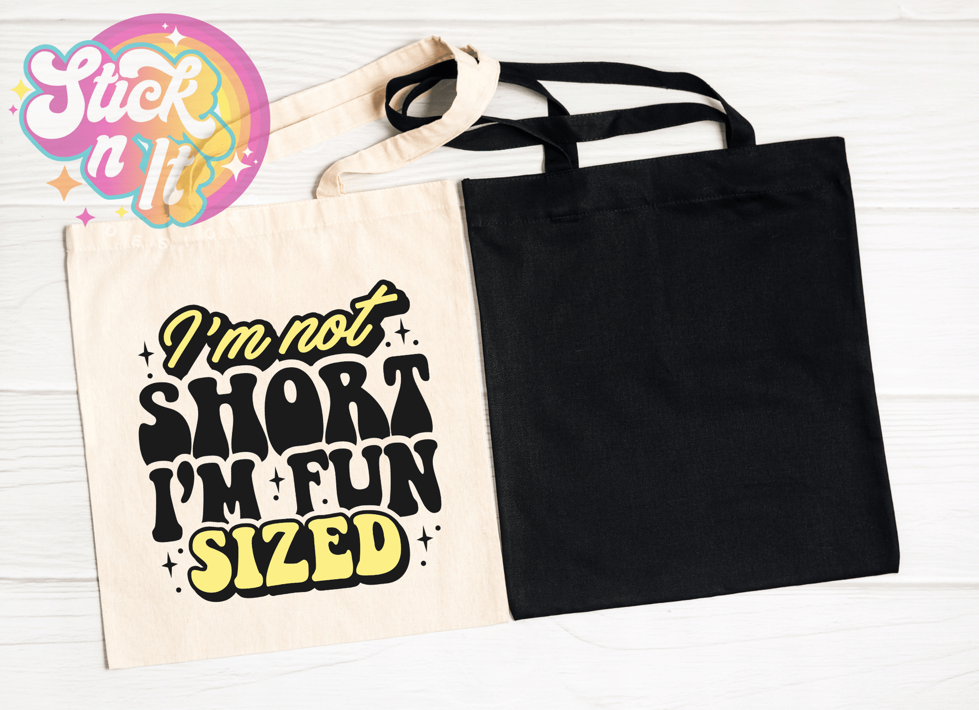I'M NOT SHORT, I'M FUN SIZED REUSABLE TOTE BAG - Stick N It