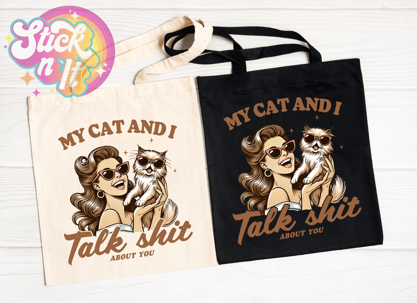 MY CAT & I TALK SHIT ABOUT YOU REUSABLE TOTE BAG - Stick N It