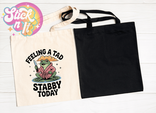 FEELING A TAD STABBY REUSABLE TOTE BAG - Stick N It