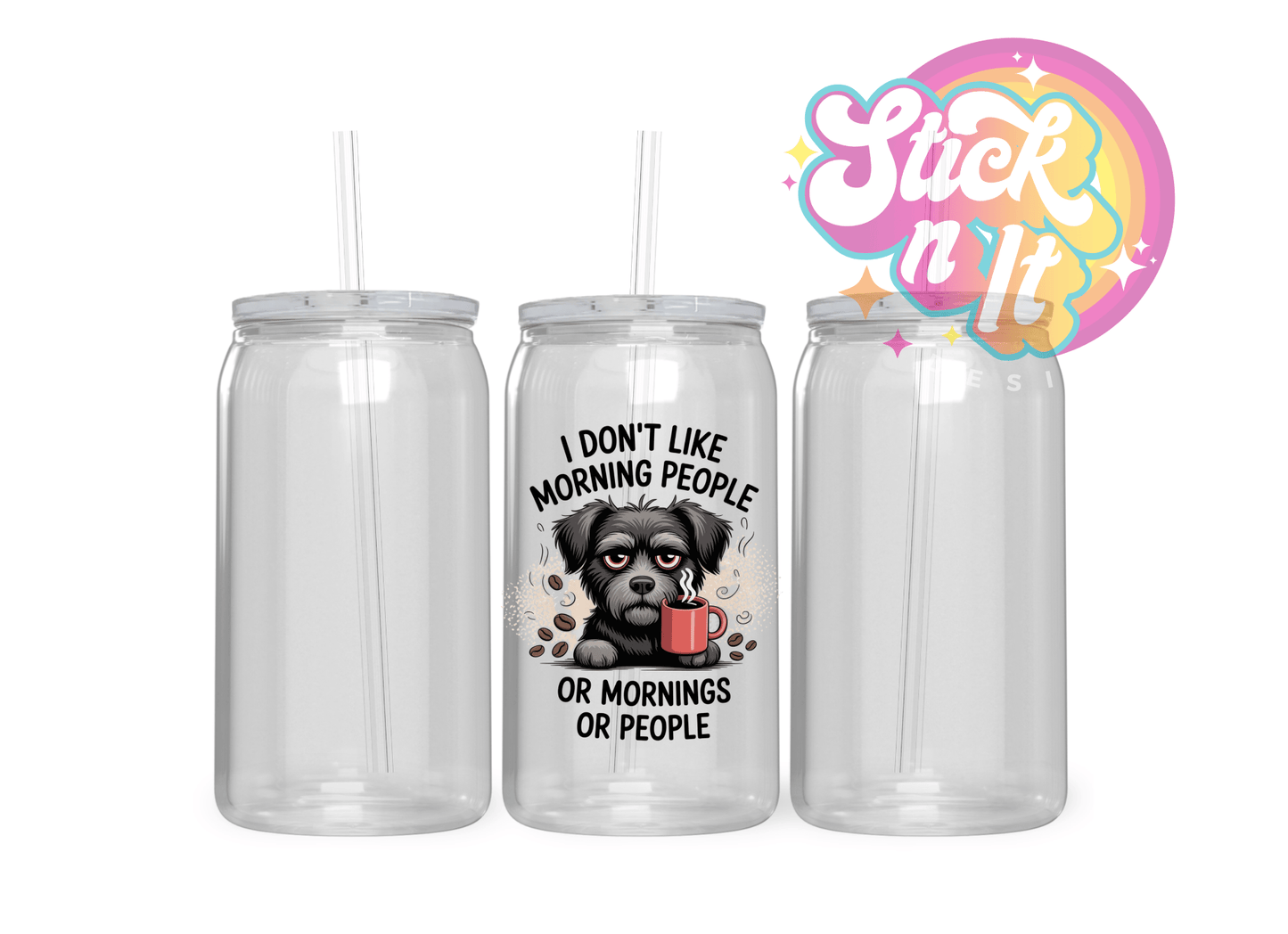 I DON'T LIKE MORNING PEOPLE ACRYLIC CUP - Stick N It