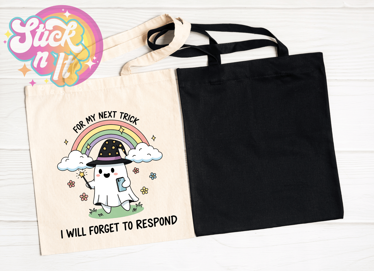 FOR MY NEXT TRICK I WILL FORGET TO RESPOND REUSABLE TOTE BAG - Stick N It