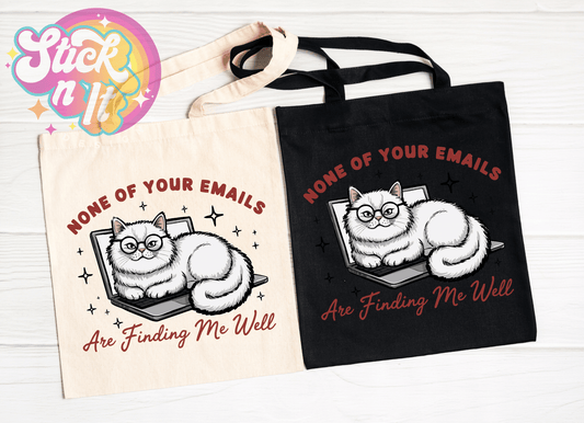 NONE OF YOUR EMAILS ARE FINDING ME WELL REUSABLE TOTE BAG - Stick N It