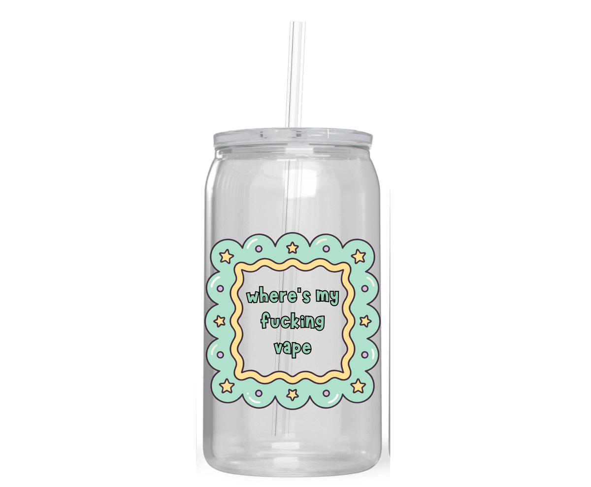WHERE'S MY FUCKIN VAPE ACRYLIC CUP - Stick N It