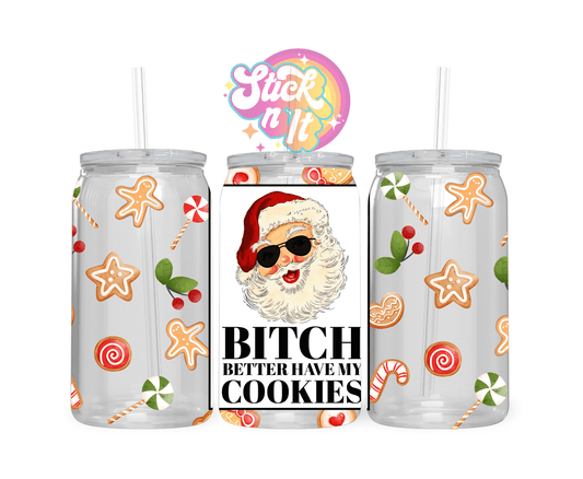 Acrylic cup featuring Bitch better have my cookies