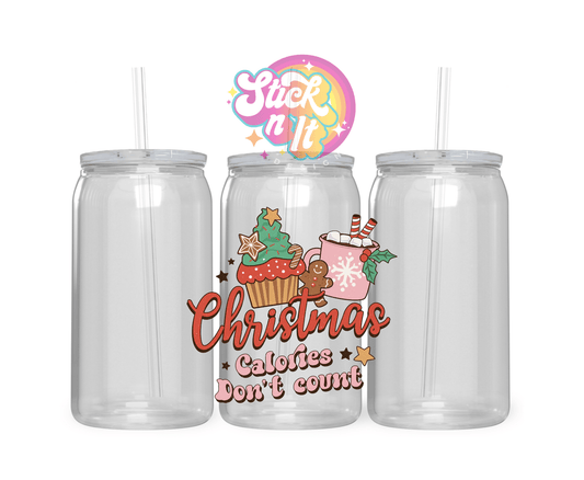 Acrylic cup featuring quote Christmas calories don't count