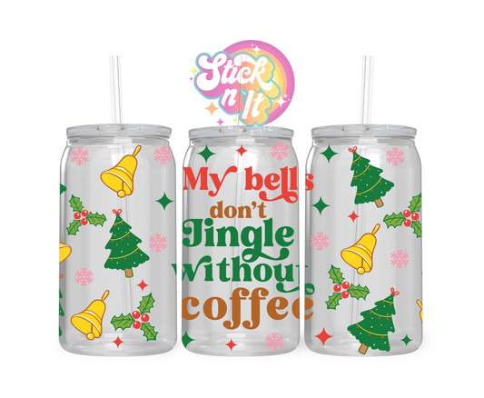 Acrylic cup featuring quote My bells don't jingle without coffee with Christmas trees and bells
