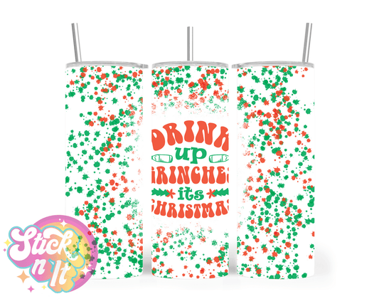 Stainless steel insulated tumbler featuring quote drink up grinches it's Christmas 