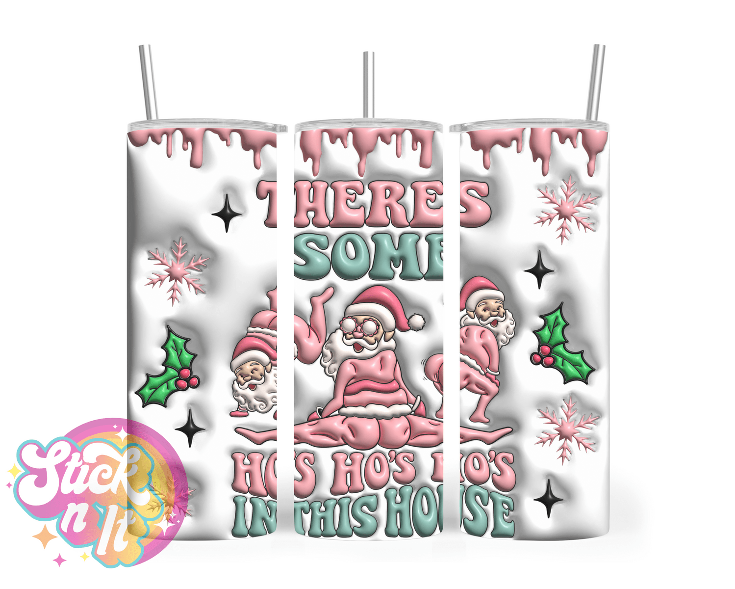 THERE'S SOME HO HO HO'S INSULATED TUMBLER - Stick N It